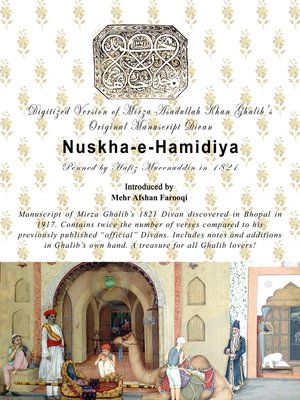 cover image of Digital version of Mirza Ghalib's Original Manuscript Divan Nuskha-e-Hamidiya, Introduced by Mehr Afshan Farooqi.